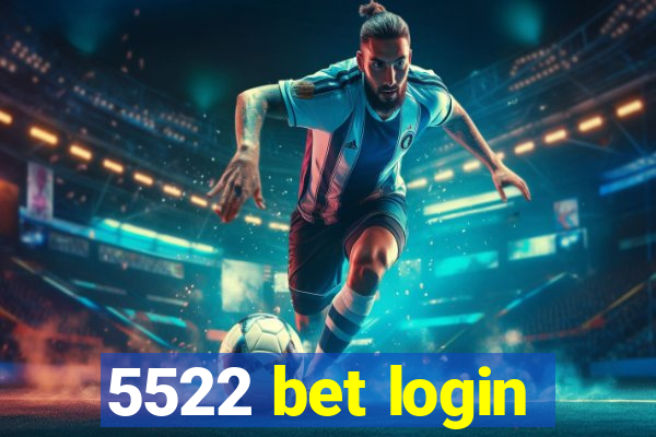 5522 bet login